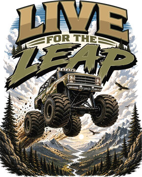 Live For the Leap Monster Truck Adventure Mountain Design