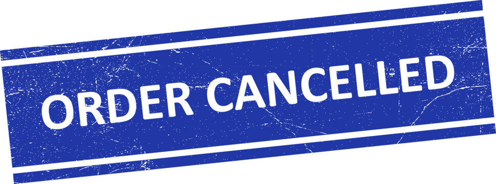Blue rubber stamp with Order Cancelled text on white background