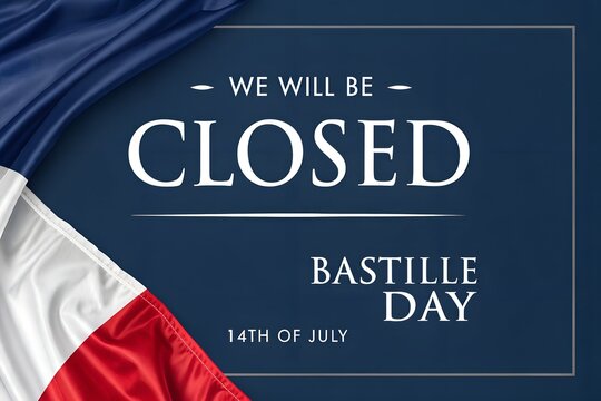 Closed for Bastille Day on July 14 French National Holiday Notice, Bastille Day Closure Announcement We Will Be Closed on 14th of July, July 14 Bastille Day Closed Sign with French Flag Celebration Ba