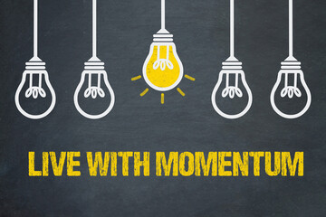 Obraz premium Live with momentum