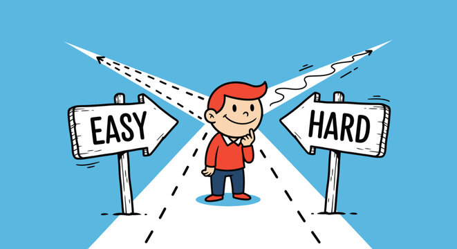 A cartoon man standing at a crossroads deciding between an easy path and a hard path.