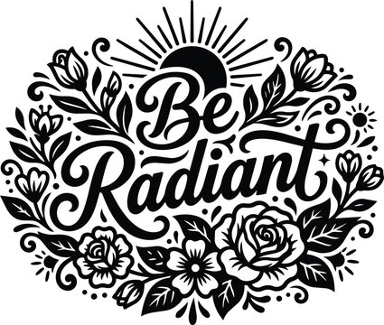 Be radiant floral design with sunburst and ornate roses for greeting cards