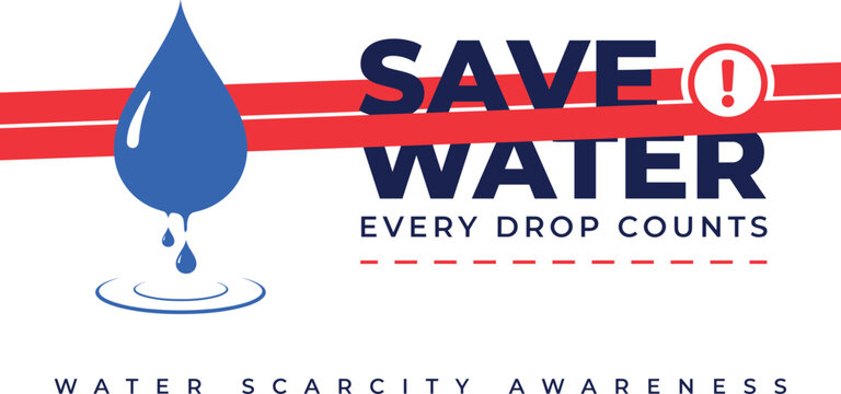 Save water every drop counts for water scarcity awareness campaign