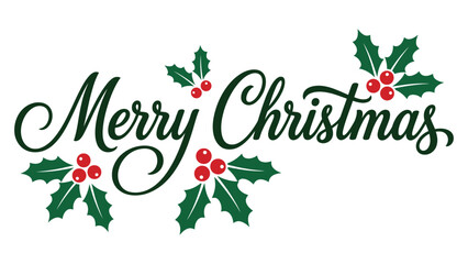Merry christmas lettering with holly leaves and red berries decor christmas greeting celebration calligraphy lettering seasonal typography illustration traditional decoration ornament © Eps World