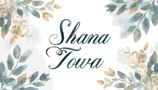 Elegant watercolor floral design with 'Shana Towa' greeting in script font, perfect for Rosh Hashanah or Jewish New Year celebrations.