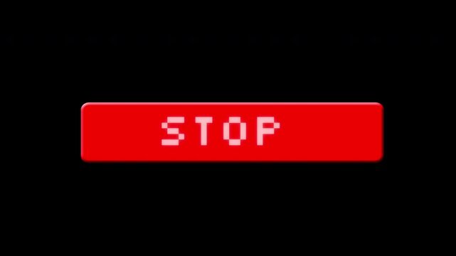 Digital red button with a pixelated stop text animation on black background