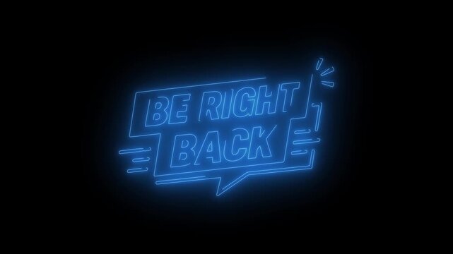 Blue Neon Be Right Back Sign Animation on Dark Background