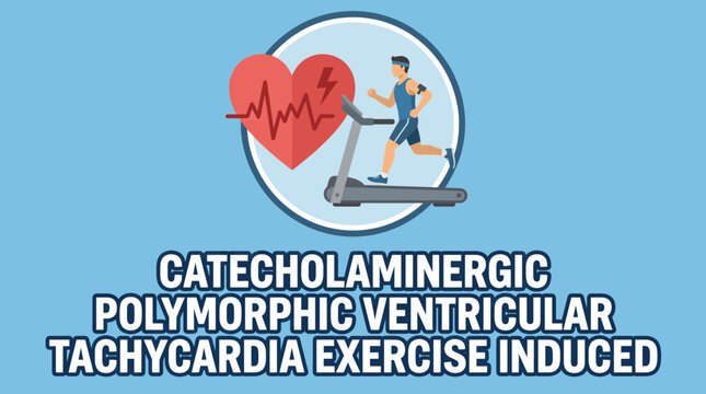 Catecholaminergic Polymorphic Ventricular Tachycardia Exercise Induced