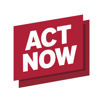 Act now red and white bold typography sign graphic with typography