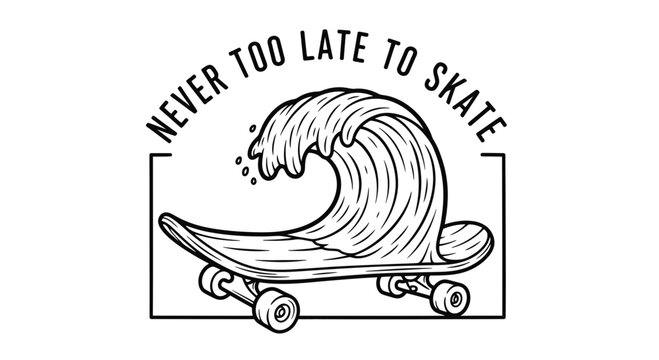 Wave Riding Skateboard Graphic: Never Too Late to Skate