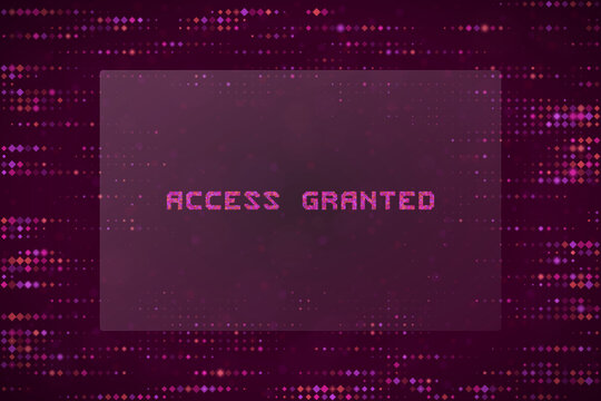 Digital Access Granted Message on Cyber Security Background for Data Protection and Hacking Concept