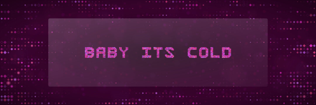 Baby Its Cold Digital Text Design with Pixelated Font on Dark Purple Dotted Background for Winter Holiday Graphics
