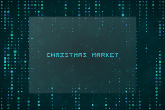 Digital Christmas Market Sign with Matrix Style Glowing Dots Background for Holiday Tech Concept and Festive Web Design