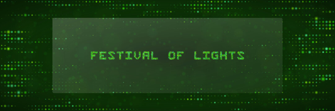 Digital Festival of Lights Text Banner with Green Matrix Dot Matrix Background for Technology and Celebration Concepts