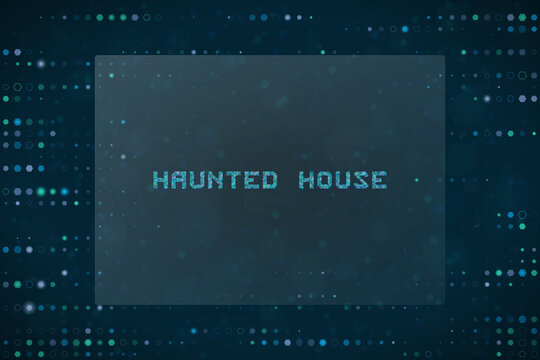 Haunted House Digital Text Concept Cyber Horror Theme Abstract Background for Technology and Gaming Projects