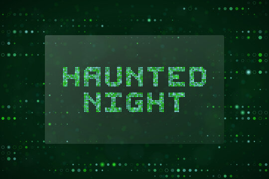 Haunted Night Digital Text Design with Green Matrix Pixel Style for Halloween Horror Concept Background