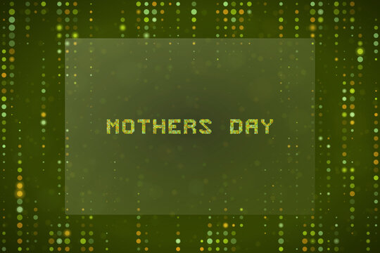 Mothers Day Digital Greeting Card with Matrix Style Glowing Green Dots and Pixelated Typography Background