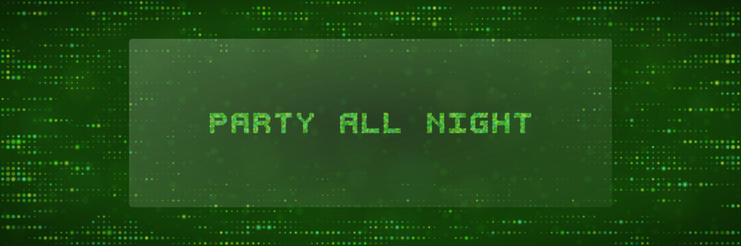 Digital Party All Night Text Sign with Green Matrix Data Stream Background for Nightclub Event Promotion