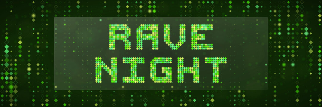 Rave Night Digital Text Banner with Green Pixelated Background for Electronic Music Event Promotion and Club Party