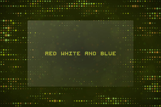 Digital Pixel Text Red White And Blue Concept Abstract Background Design For Technology And Patriotic Themes