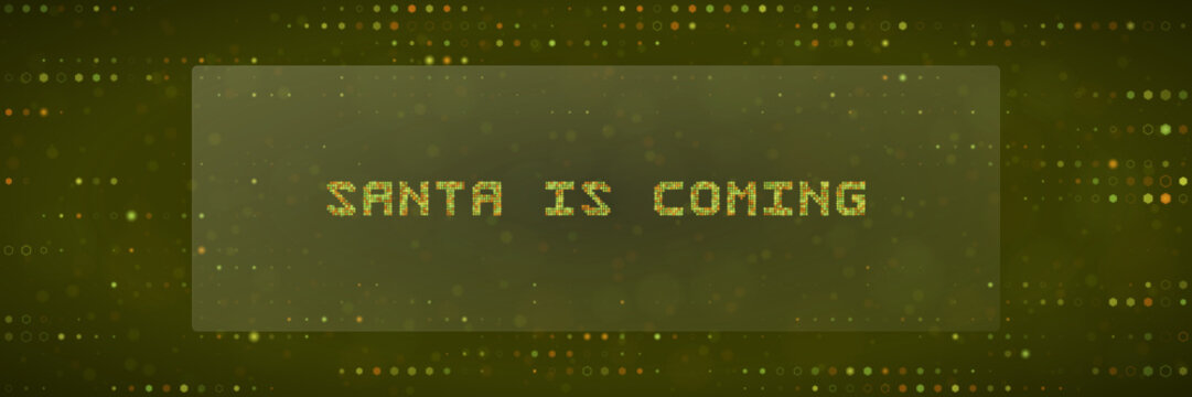 Digital Santa Is Coming Text Sign on Matrix Style Green Background for Tech Christmas Holiday Greeting Card Design