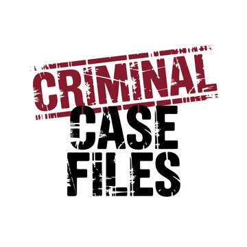 Criminal case files grunge rubber stamp style text graphic