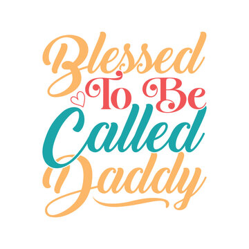 Blessed To Be Called Daddy