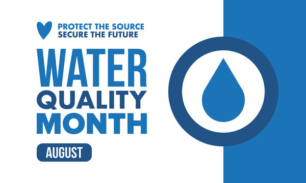 National Water Quality Month in August. Month of studying the water. Origin, save and purify water. High quality water. Celebrated in United States. Poster, card, banner, illustration. Vector