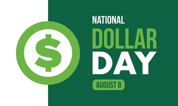 National Dollar Day in United States. Holiday, celebrated annually in August 8. Design with dollar sign. Anniversary date. Patriotic element. Poster, greeting card, banner and background. Vector illus