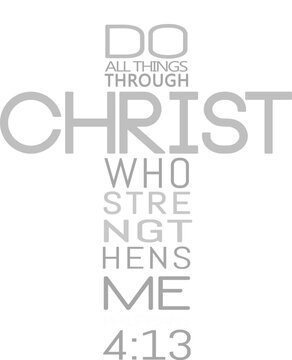 I Can Do All Things Through Christ Who Strengthens Me Philippians 4:13 Christian Typography