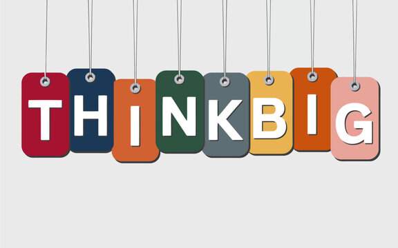 Colorful hanging tags spell out THINKBIG on a light gray background think big