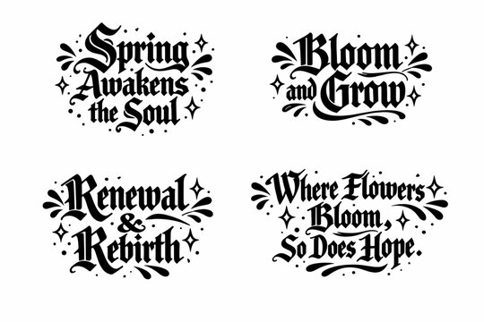 Inspirational quotes about spring, renewal, and hope in gothic calligraphy