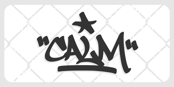 Calm word positive mind freedom lettering typography spray paint graffiti tag template. Distressed urban aerosol hand style script text layout with mesh grid background for apparel clip art.
