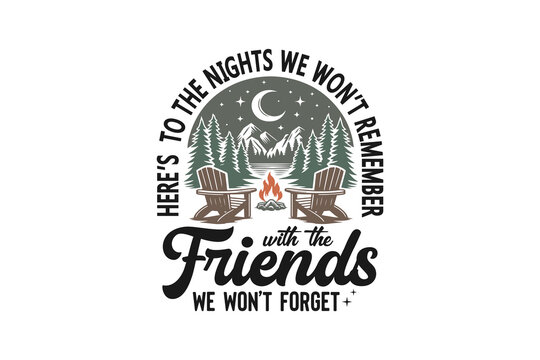  Nights We Wont Remember Camping Friends Sublimation Design
