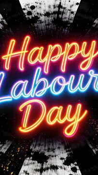 Vertical video: Pulsing neon Happy Labour Day on frame shifts in card, radiating paint drops, bars