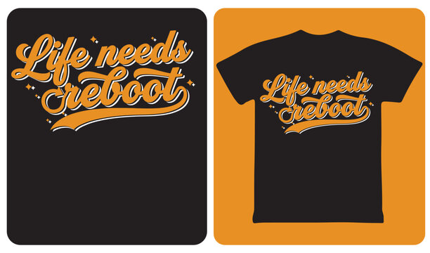 Life Needs Reboot Retro Typography T-Shirt Design