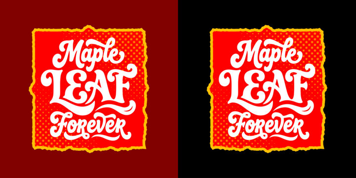 Maple leaf Forever cannada day tshirt vector