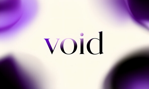 Minimalist graphic design featuring the word void with soft purple and black abstract blurred shapes.