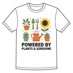 Powered by plants and sunshine gardening themed t shirt graphic with t shirt © MD AINUDDIN