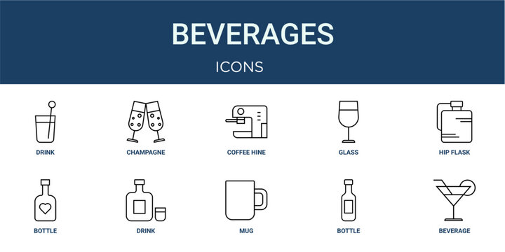 Set of 10 outline web Beverages icons such as beverage, bottle, mug, drink, bottle, hip flask, glass vector icons for report, presentation, diagram, web design, mobile app