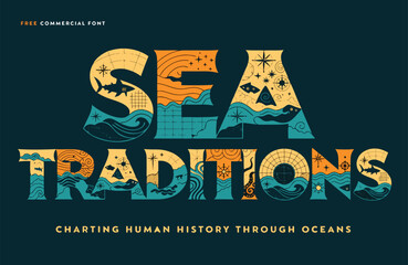 Sea traditions typography poster with ocean exploration and maritime history themes traditions typography exploration © Ferewa