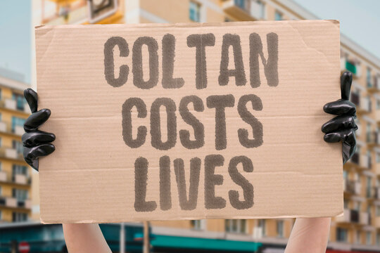 "Coltan costs lives" Mineral extraction involves human casualties. CASUALTY. DEATH. SUFFER. EXPLOIT. TRAGEDY.