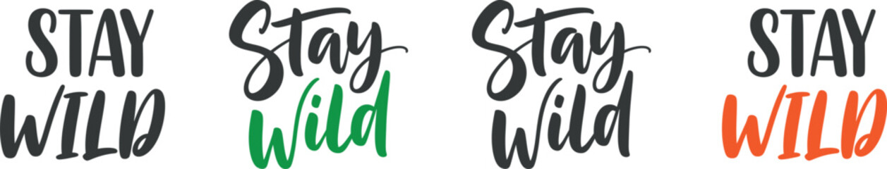 Stay wild typography variations hand lettered quote set © Moshood