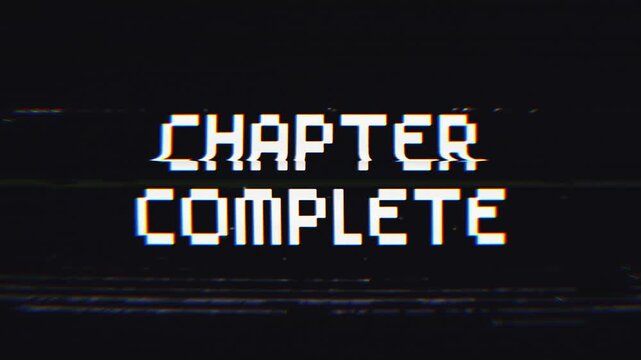 Chapter Complete Glitch Text Animation on Black Background. Ideal for game intros, outros, achievement screens, or nostalgic digital content in 4K.