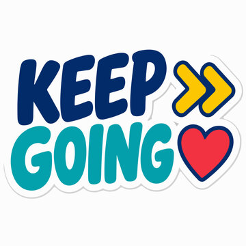 Keep going motivational sticker lettering with arrows and heart