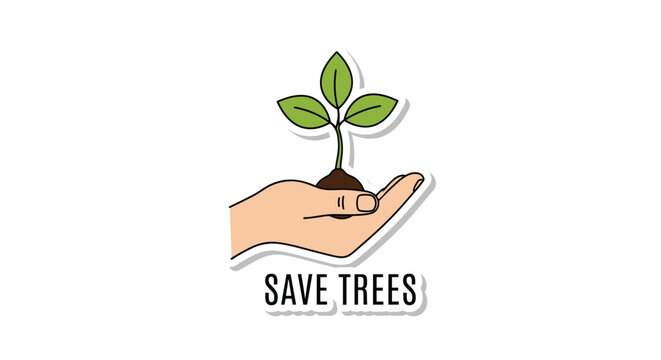 Caring human hand holding a small green plant sprout with leaves above save trees text on white background.