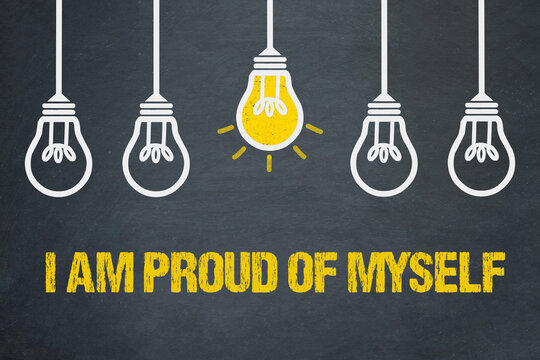 I am proud of myself	

