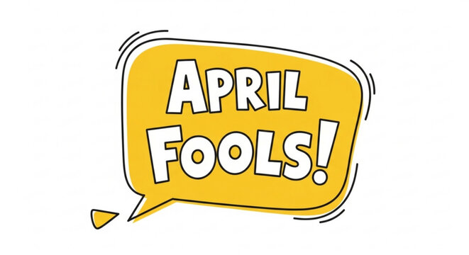 April Fools' Day, funny speech bubble, yellow comic text, prank vector icon