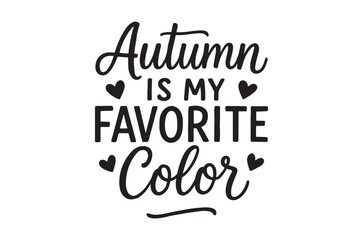 Fototapeta premium Calligraphic text reading autumn is my favorite color on a white background