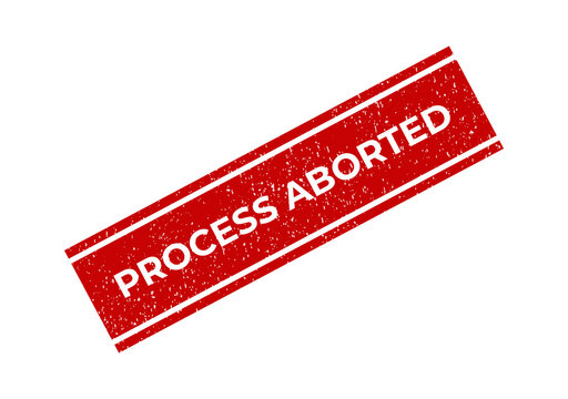 Red grunge rubber stamp with the text process aborted